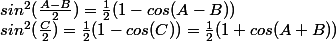 sin^2(\frac{A-B}{2})=\frac{1}{2}(1-cos(A-B))
 \\ sin^2(\frac{C}{2})=\frac{1}{2}(1-cos(C))=\frac{1}{2}(1+cos(A+B))